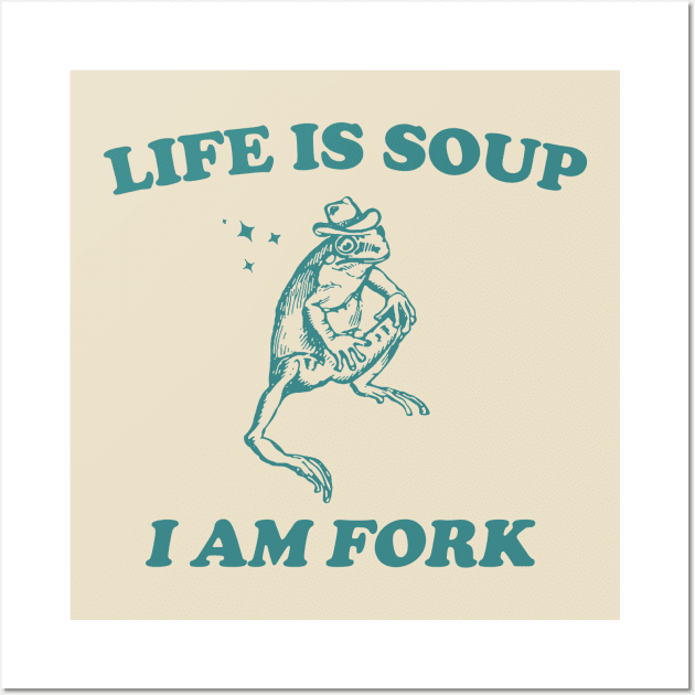 Life Is Soup I Am Fork Frog Graphic T Shirt, Unisex Funny Retro Shirt, Funny Frog Meme Tee, Vintage Wall Art by Y2KSZN